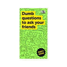 Dumb Questions to Ask Your Friends